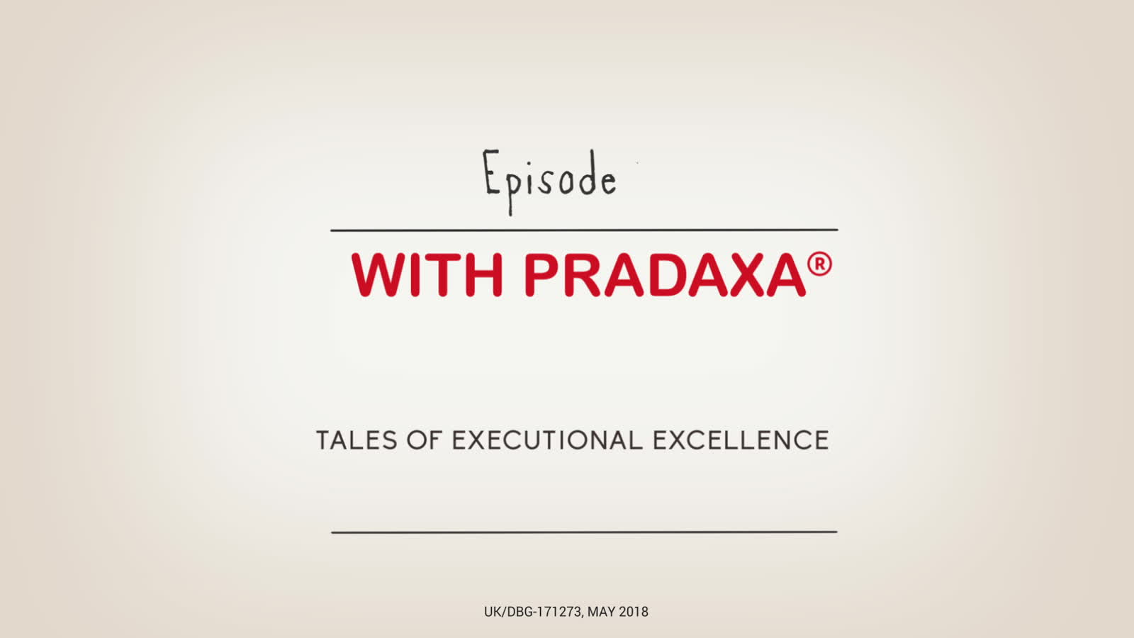 Title card reading Episode, With Pradaxa, Tales of Executional Excellence